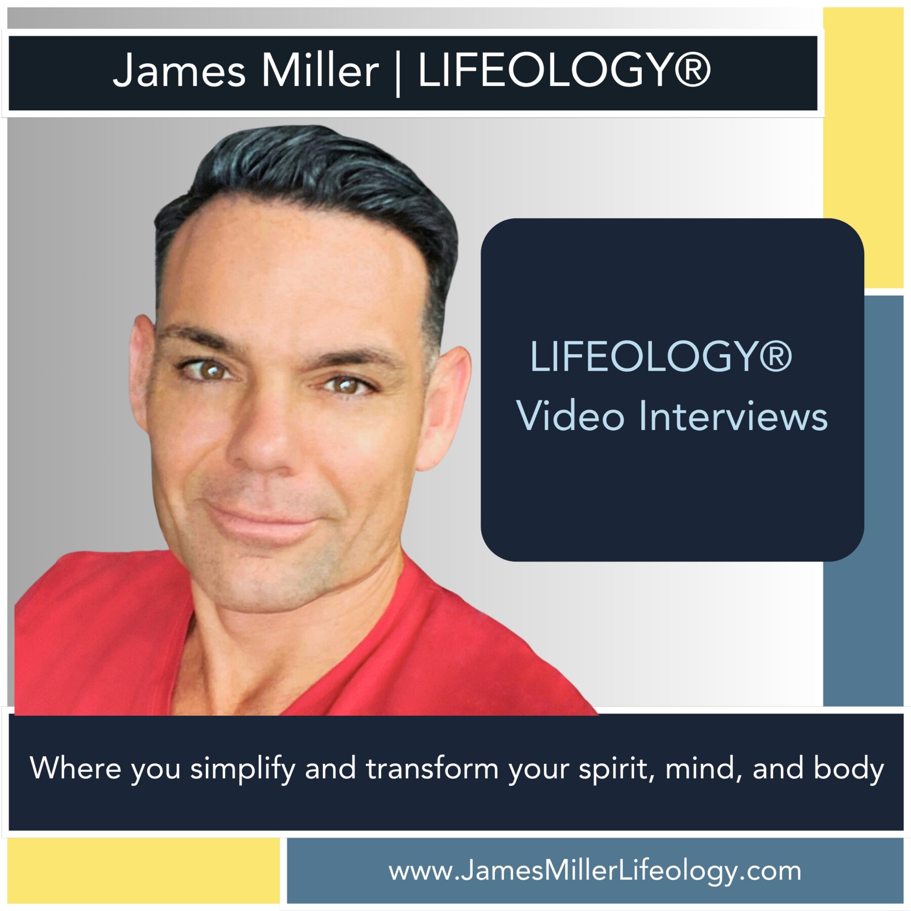 James Miller | LIFEOLOGY® Radio - Video Interviews