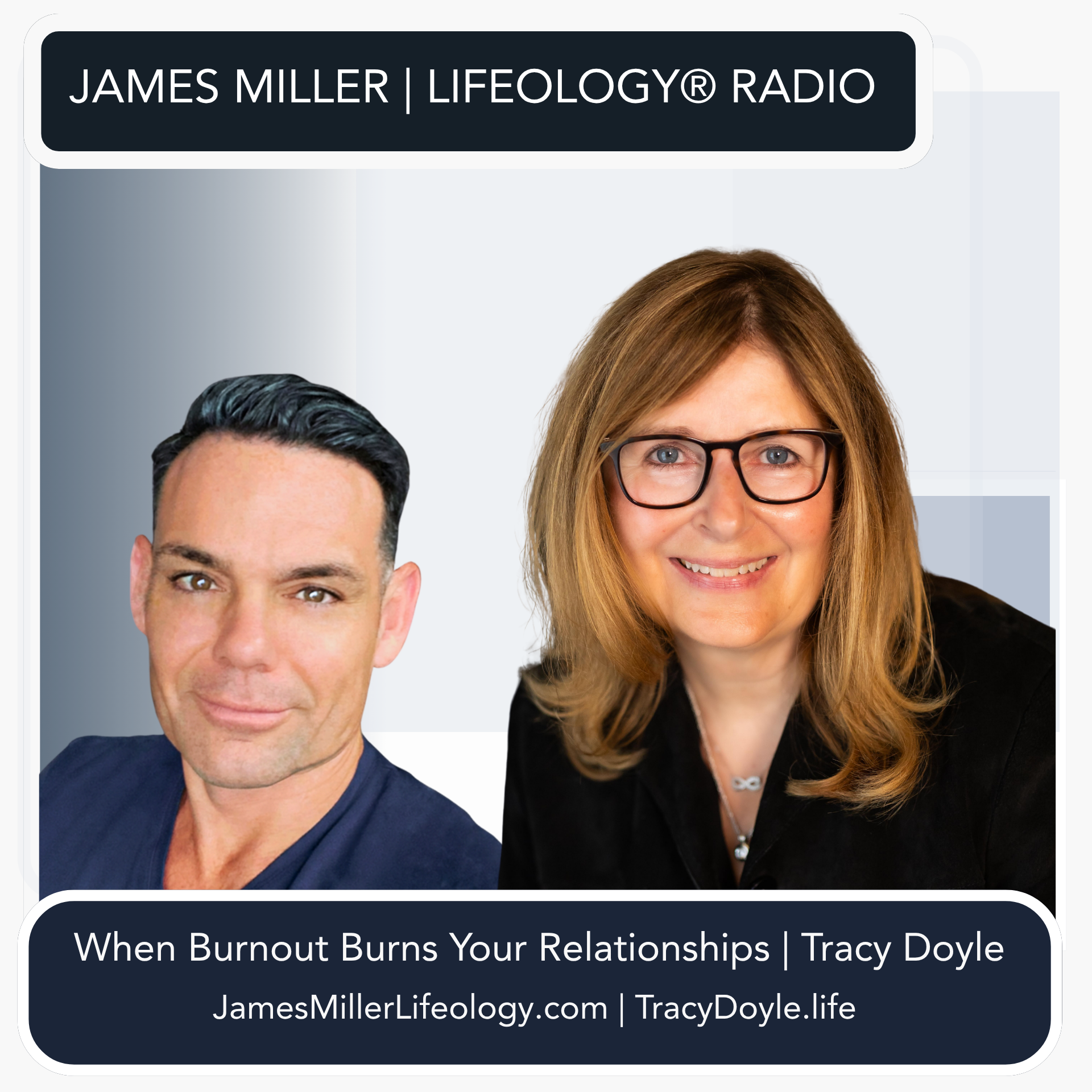 Tracy Doyle discusses burnout, emotional patterns, relationships, and the Aurora Method on James Miller | LIFEOLOGY® Radio.